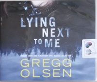 Lying Next to Me written by Gregg Olsen performed by Karen Peakes, Scott Merriman, Katie Koster and P.J. Ochlan on Audio CD (Unabridged)